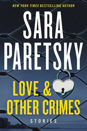 Love & Other Crimes: Stories de Sara Paretsky