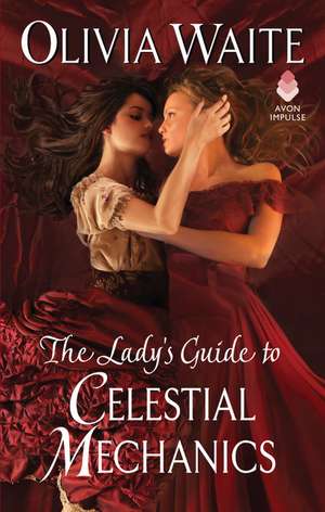 The Lady's Guide to Celestial Mechanics: Feminine Pursuits de Olivia Waite