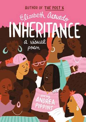 Inheritance: A Visual Poem de Elizabeth Acevedo