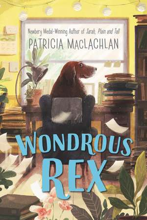 Wondrous Rex de Patricia MacLachlan