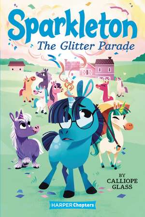 Sparkleton #2: The Glitter Parade de Calliope Glass