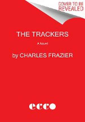 The Trackers de Charles Frazier