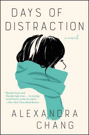 Days of Distraction: A Novel de Alexandra Chang