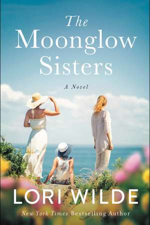 The Moonglow Sisters: A Novel de Lori Wilde