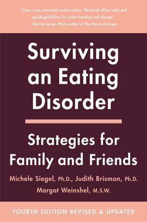 Surviving an Eating Disorder [Fourth Revised Edition]: Strategies for Family and Friends de Michele Siegel