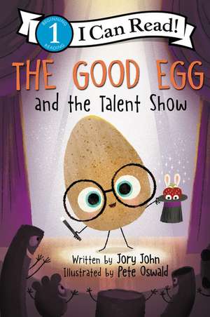 The Good Egg and the Talent Show de Jory John