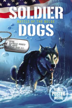 Soldier Dogs #5: Battle of the Bulge de Marcus Sutter