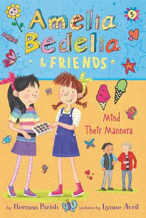 Amelia Bedelia & Friends #5: Amelia Bedelia & Friends Mind Their Manners de Herman Parish