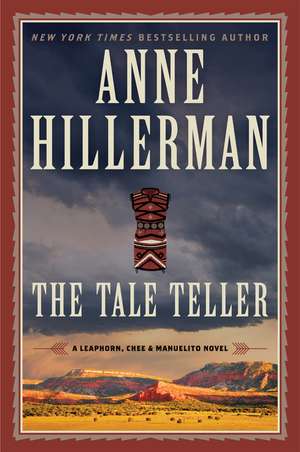 The Tale Teller: A Leaphorn, Chee & Manuelito Novel de Anne Hillerman