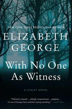 With No One As Witness: A Lynley Novel de Elizabeth George