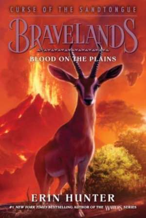 Bravelands: Curse of the Sandtongue #3: Blood on the Plains de Erin Hunter