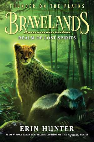 Bravelands: Thunder on the Plains #3: Realm of Lost Spirits de Erin Hunter