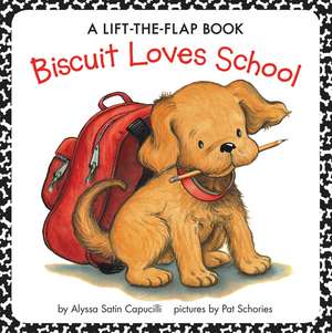 Biscuit Loves School: A Lift-the-Flap Book de Alyssa Satin Capucilli