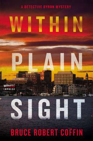 Within Plain Sight: A Detective Byron Mystery de Bruce Robert Coffin