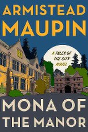 Mona of the Manor de Armistead Maupin