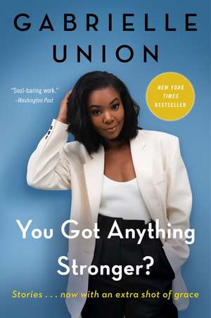 You Got Anything Stronger?: Stories de Gabrielle Union