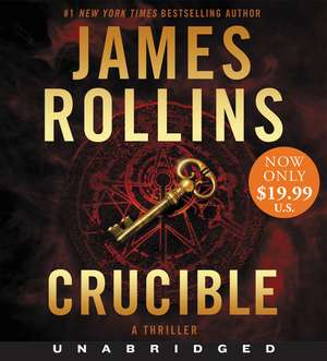 Crucible Low Price CD: A Sigma Force Novel de James Rollins