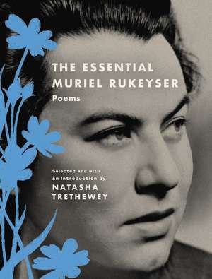 The Essential Muriel Rukeyser: Poems de Muriel Rukeyser