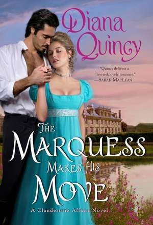 The Marquess Makes His Move de Diana Quincy