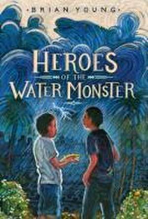 Heroes of the Water Monster de Brian Young