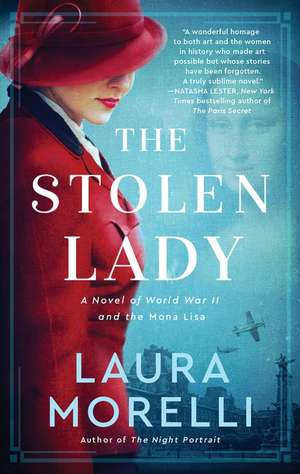 The Stolen Lady: A Novel of World War II and the Mona Lisa de Laura Morelli