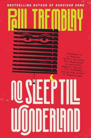 No Sleep Till Wonderland: A Novel de Paul Tremblay