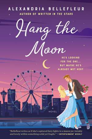 Hang the Moon: A Novel de Alexandria Bellefleur