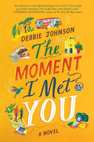 The Moment I Met You: A Novel de Debbie Johnson