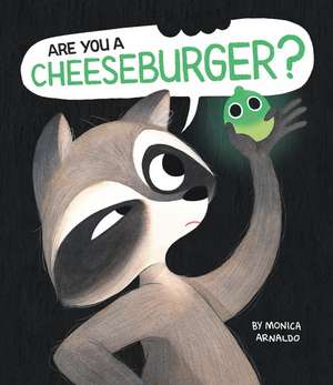 Are You a Cheeseburger? de Monica Arnaldo