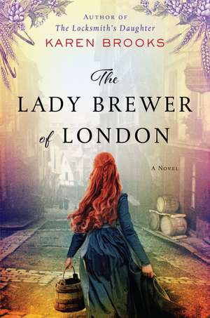 The Lady Brewer of London: A Novel de Karen Brooks