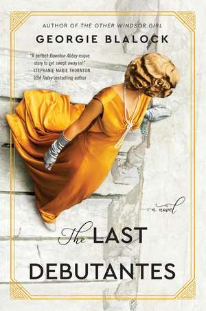 The Last Debutantes: A Novel de Georgie Blalock