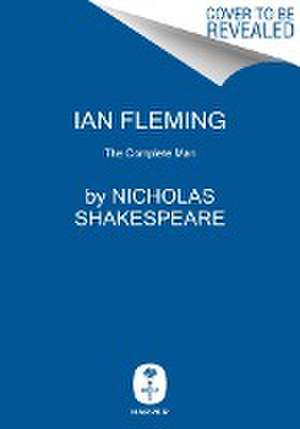 Ian Fleming de Nicholas Shakespeare