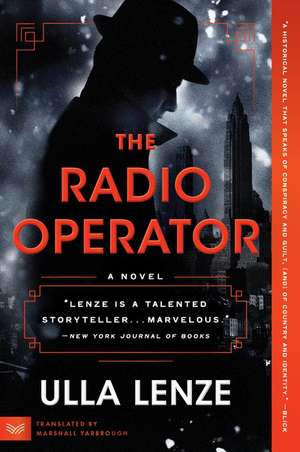 The Radio Operator: A Novel de Ulla Lenze