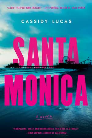 Santa Monica: A Novel de Cassidy Lucas