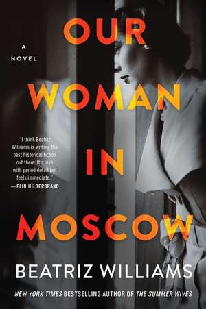 Our Woman in Moscow: A Novel de Beatriz Williams