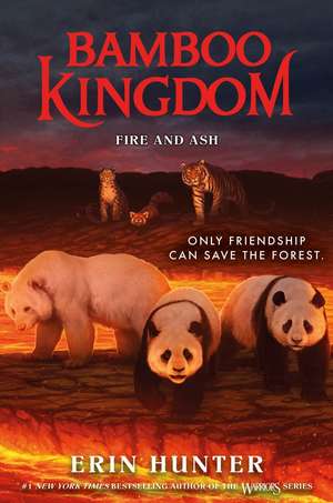 Bamboo Kingdom #6: Fire and Ash de Erin Hunter