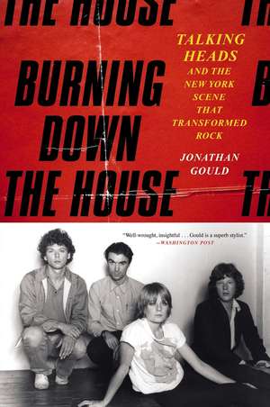 Burning Down the House de Jonathan Gould