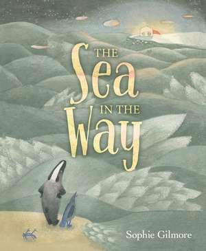 The Sea in the Way de Sophie Gilmore