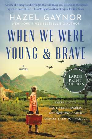 When We Were Young & Brave: A Novel de Hazel Gaynor