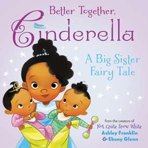 Better Together, Cinderella de Ashley Franklin