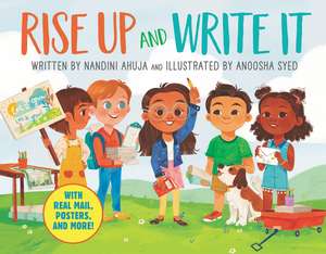 Rise Up and Write It: With Real Mail, Posters, and More! de Nandini Ahuja