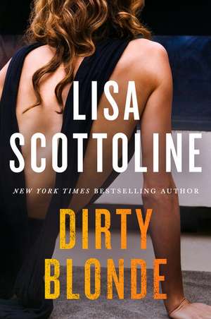 Dirty Blonde: A Novel de Lisa Scottoline