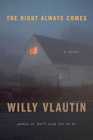 The Night Always Comes: A Novel de Willy Vlautin