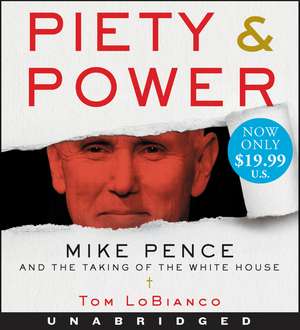 Piety & Power Low Price CD: Mike Pence and the Taking of the White House de Tom LoBianco