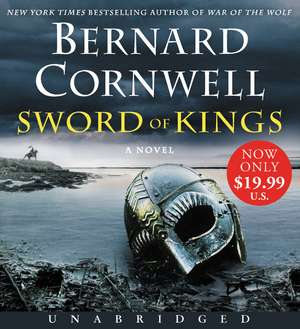 Sword of Kings Low Price CD: A Novel de Bernard Cornwell