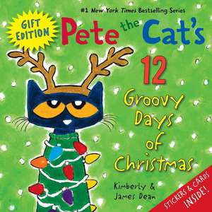 Pete the Cat's 12 Groovy Days of Christmas Gift Edition de James Dean