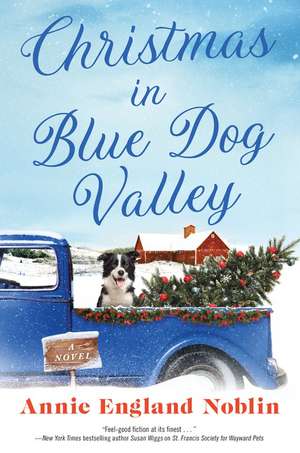 Christmas in Blue Dog Valley: A Novel de Annie England Noblin