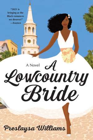 A Lowcountry Bride: A Novel de Preslaysa Williams