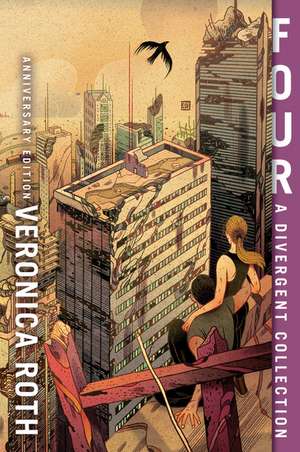 Four: A Divergent Collection Anniversary Edition de Veronica Roth