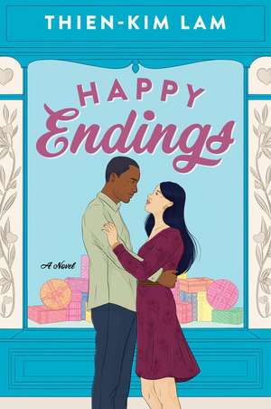 Happy Endings: A Novel de Thien-Kim Lam